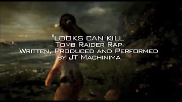 "Looks Can Kill" Tomb Raider Rap LYRICS - by JT Music