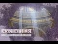 Ask Father with Father Isaac & Father Rodriguez