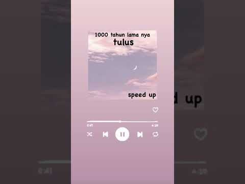 1000 tahun lamanya:tulus (speed up) by:naila atam 22 speed up musik