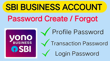 How To Create SBI Business Profile & Transactions Password | Yono Business Forgot Password