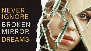 Broken Mirror In Dream Meaning: What Your Subconscious Is Warning You About