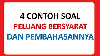 4 contoh soal peluang bersyarat dan pembahasannya