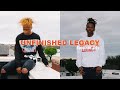 Starting a docuseries: Unfinished Legacy ep.001