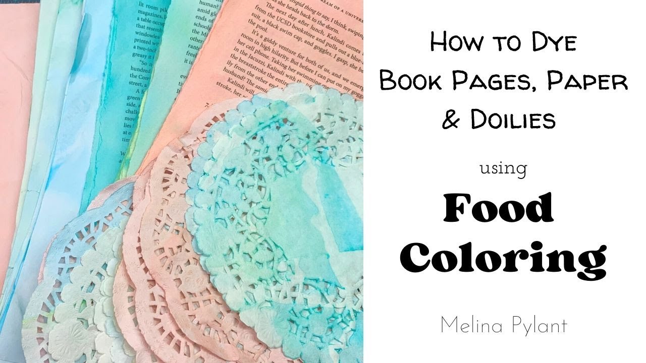 HOW TO DYE BOOK PAGES PAPER And DOILIES Using FOOD COLORING EASY DIY HOW TO DYE BOOK PAGES PAPER And DOILIES Using FOOD COLORING EASY DIY