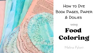 HOW TO DYE BOOK PAGES, PAPER and DOILIES using FOOD COLORING | EASY DIY