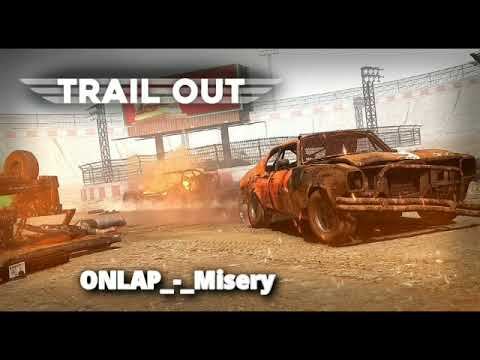 Trail Out OST ONLAP Misery 