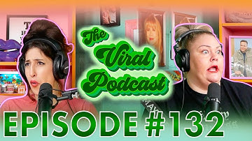 The Viral Podcast Ep. 132