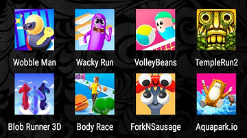 Wobble Man,Wacky Run,Volley Beans,Temple Run,Blob Runner 3D,Body Race,Fork N Sausage,aquaparkio