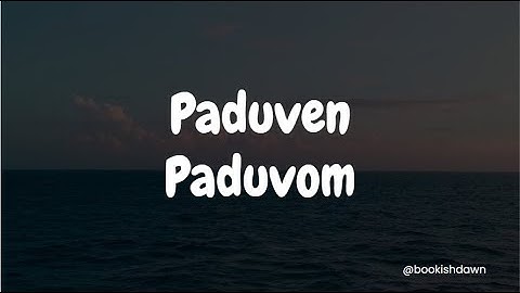 Paaduven Paduvom (Lyrics in English)
