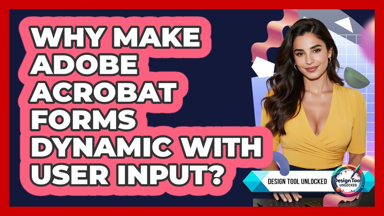 Why Make Adobe Acrobat Forms Dynamic With User Input? - Design Tool ...