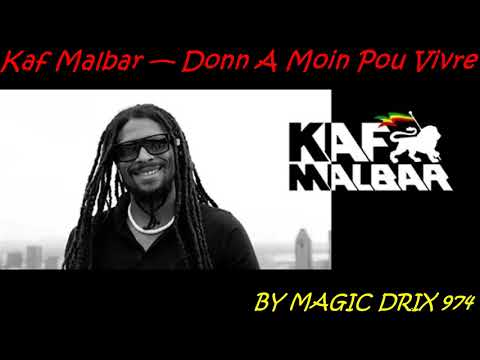 Kaf Malbar — Donn A Moin Pou Vivre 2017 BY MAGIC DRIX 974