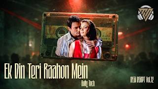 Ek Din Teri Raahon Mein — Tech House Edit 🔥| Bolly Tech | DJ MLN | Daily Drop #084