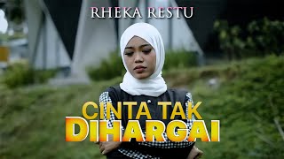 Rheka Restu - Cinta Tak Dihargai (Lirik)