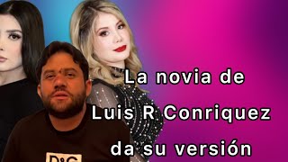 La novia de Luis R Conriquez da su versión 😱💥