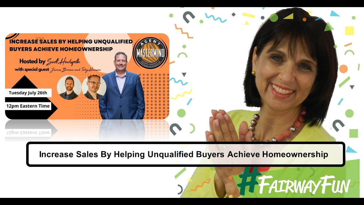 Real Estate Agent Training | Increase Sales By Helping Unqualified Buyers Achieve Homeown