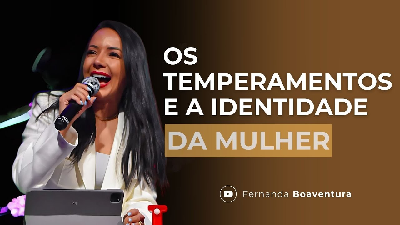 OS TEMPERAMENTOS E A IDENTIDADE da MULHER | @afernandaboaventuraa