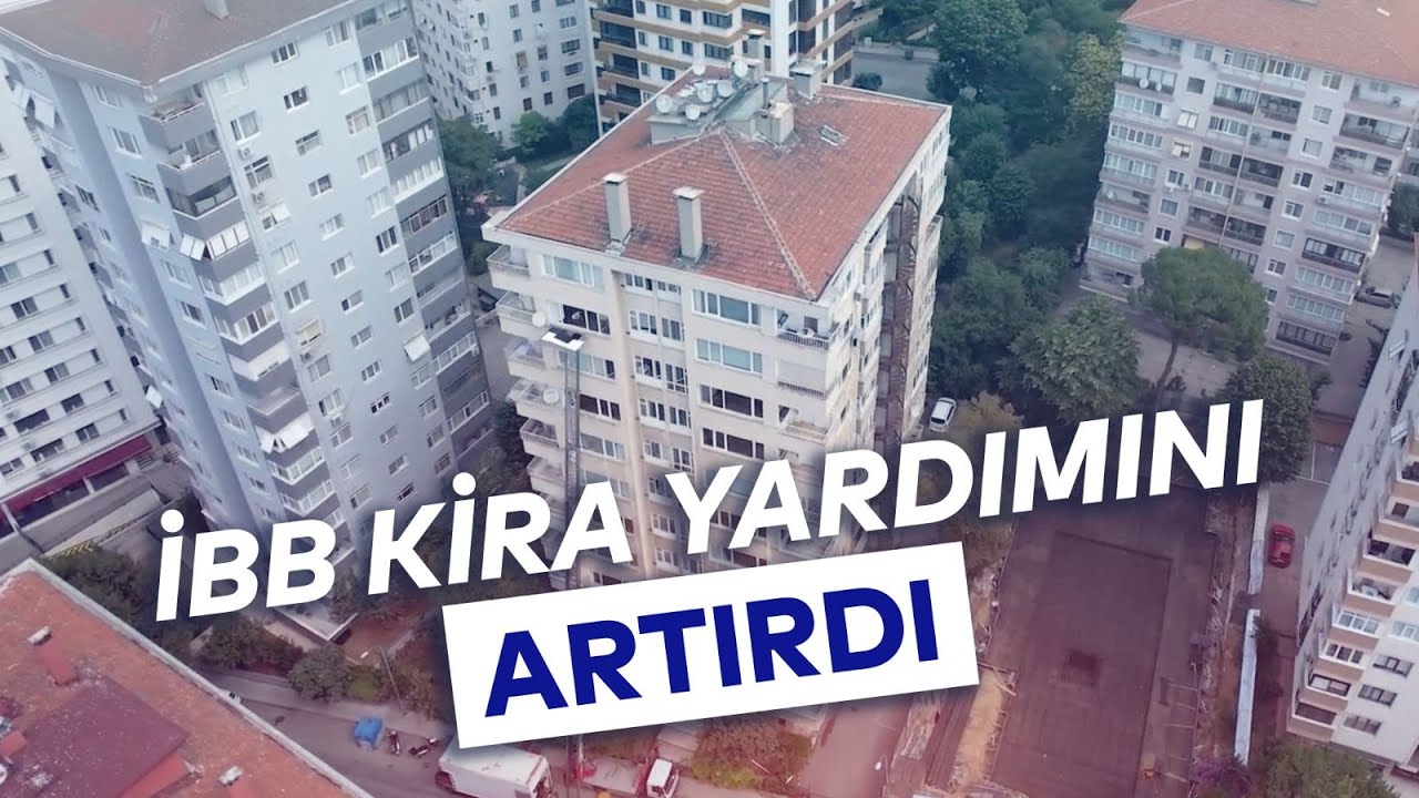 İBB, KİRA YARDIMINI ARTIRDI