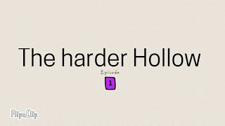 The harder hollow 1#