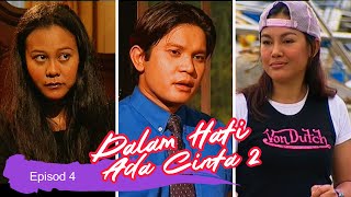 DALAM HATI ADA CINTA 2 : EPISOD 4