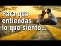 Una canción para que entiendas lo que siento por ti - Eres lo mejor que me ha pasado - para dedicar