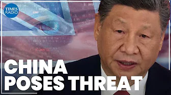 Former MI6 Chief: China poses a ‘longstanding threat’ to the UK