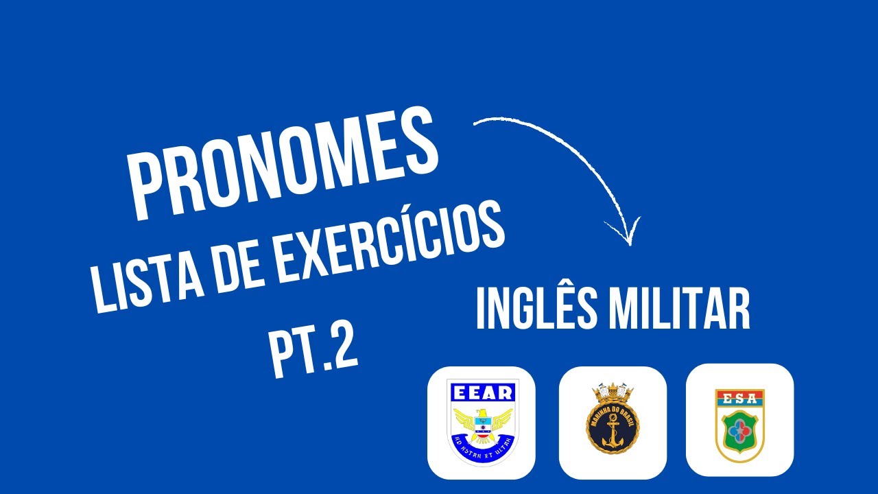 Pronomes - Lista de Exercícios P.t 2 - Inglês para ESA/EEAR/EAM