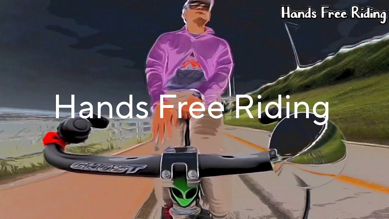 HANDS FREE RIDING - YouTube