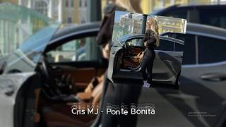 Cris MJ - Ponte Bonita (Slowed Version)
