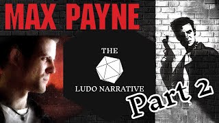 Max Payne - The Ludo Narrative Part 2