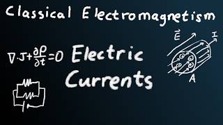 Why Currents Exist | Classical Electromagnetism | Ep. 7