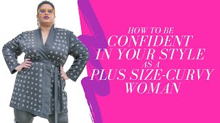 Becoming Confident in your Style as a  Plus Size Curvy Woman