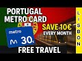 Portugal metro card in 30 Euro and Save 10 Euro every Month 