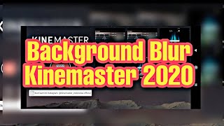Background blur 2020 Kinemaster YouTube