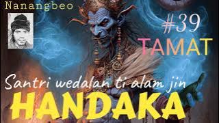 Dongeng HANDAKA seri #39 Tamat