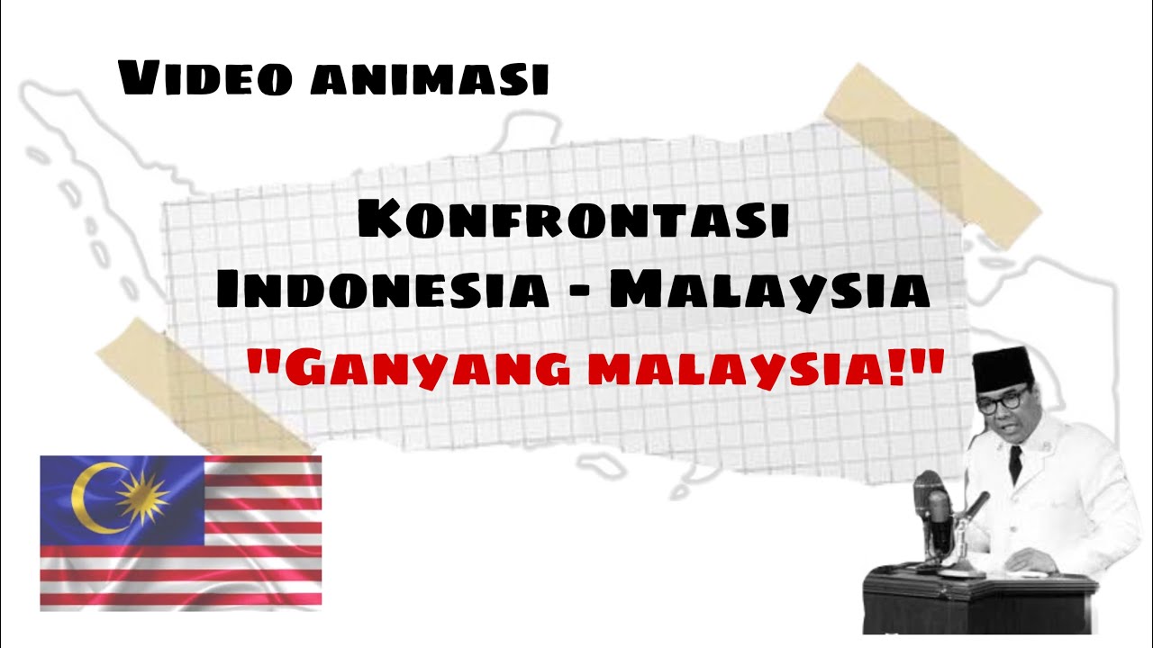 Konfrontasi Indonesia Malaysia - Ganyang Malaysia ...