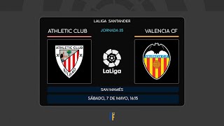 ATHLETIC CLUB VS VALENCIA CF EN DIRECTO Y GRATIS | LALIGA SANTANDER J35 ...