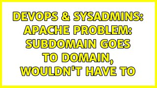 DevOps & SysAdmins: Apache problem: subdomain goes to domain, wouldn't have to (2 Solutions!!)