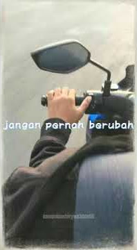 story wa jangan pernah berubah