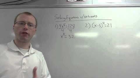 Solving Equations with Nth Roots: Part 1
