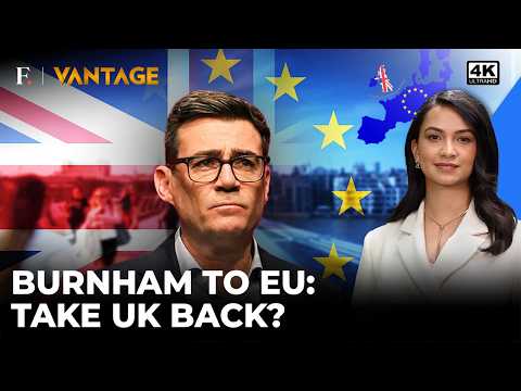 UK To Rejoin EU? Burnham Launches Attack On Brexit; 'Enough, Time To End...' | Vantage on Firstpost
