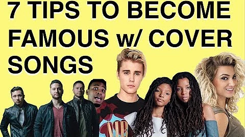 How To Get Famous Doing Cover Songs On YouTube [7 Tips]