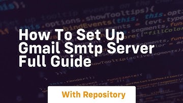 How to set up gmail smtp server full guide