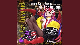 Download Lagu Go far beyond (feat. ユウスケ) MP3
