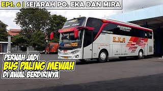 SEJARAH PO. EKA DAN MIRA | DULU DAN SEKARANG