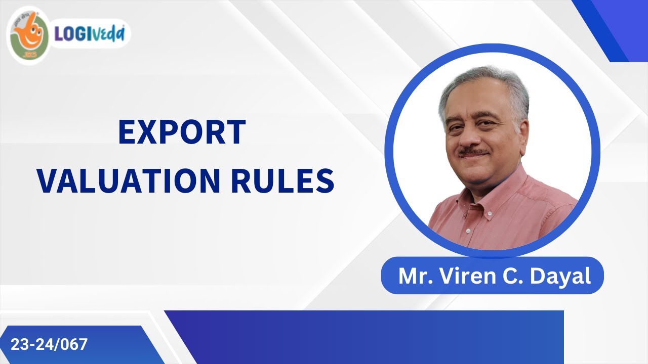 Export Valuation Rules Mr. Viren C. Dayal YouTube