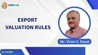 Export Valuation Rules | Mr. Viren C.  Dayal