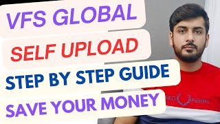 VFS Global New Portal & Self Upload Step by Step Guide which is the best option