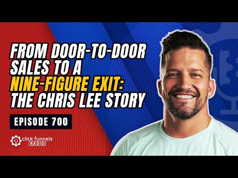 From Door-To-Door Sales to a Nine-Figure Exit: The Chris Lee Story. CFR Episode 700