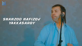 Шахзод Хафизов - Яккасарой / Shahzod Hafizov -Yakkasaroy