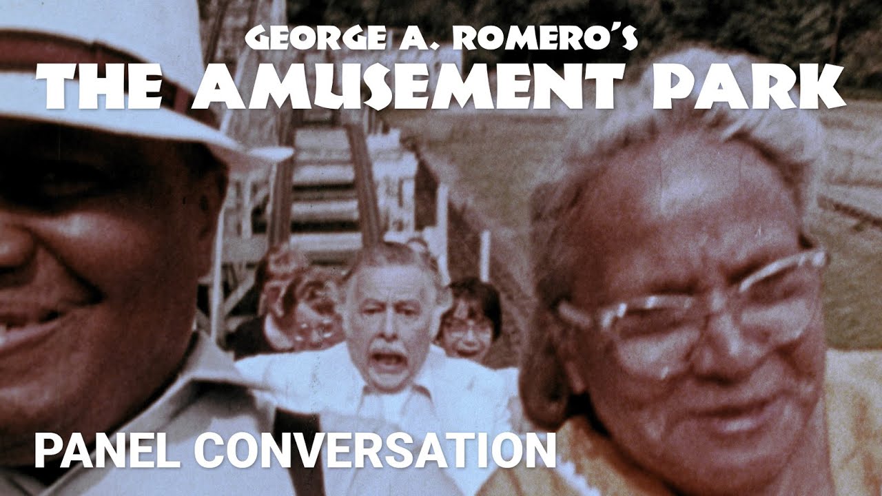Reviving Romero's THE AMUSEMENT PARK | A Panel Conversation